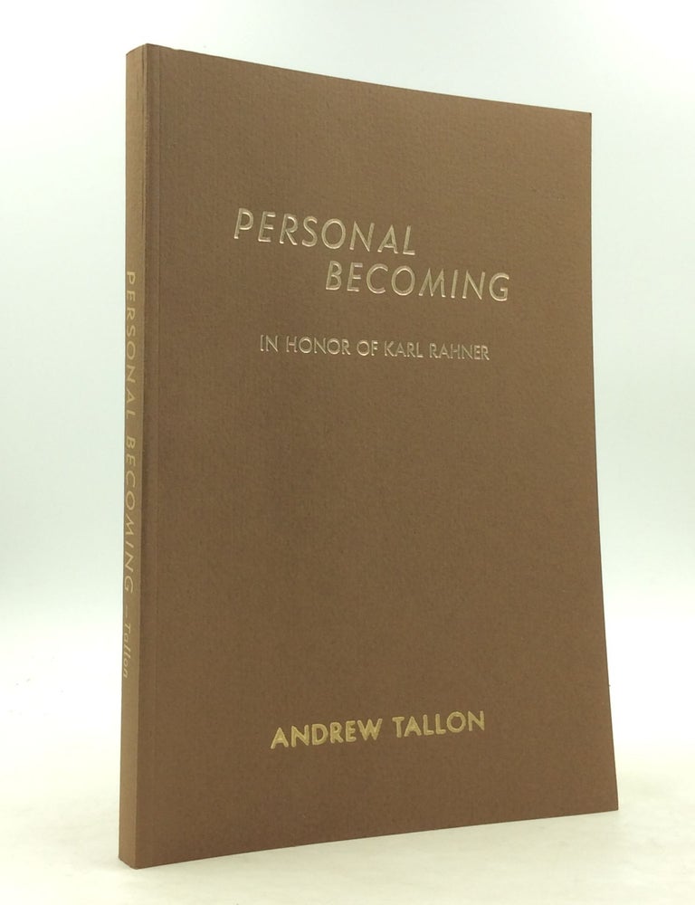 Item #142077 PERSONAL BECOMING: In Honor of Karl Rahner at 75. Andrew Tallon.