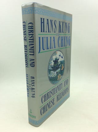 Item #142136 CHRISTIANITY AND CHINESE RELIGIONS. Hans Kung, Julia Ching