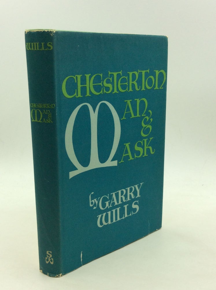 Item #142239 CHESTERTON: Man and Mask. Garry Wills.