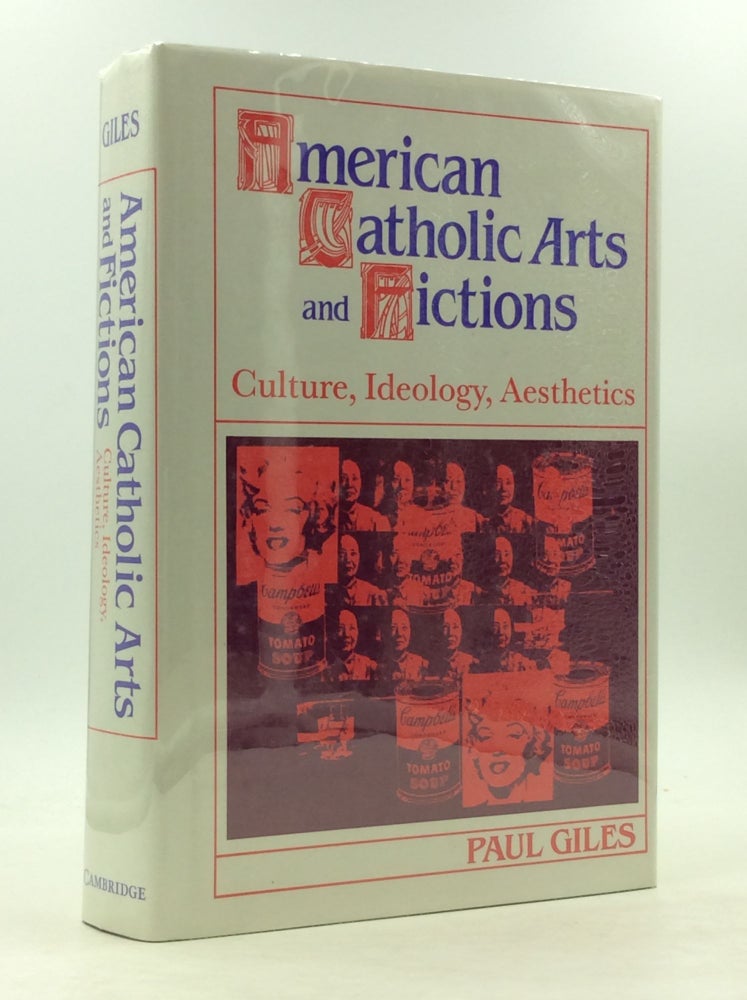 Item #142245 AMERICAN CATHOLIC ARTS AND FICTIONS: Culture, Ideology, Aesthetics. Paul Giles.