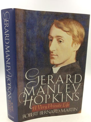 Item #142246 GERARD MANLEY HOPKINS: A Very Private Life. Robert Bernard Martin