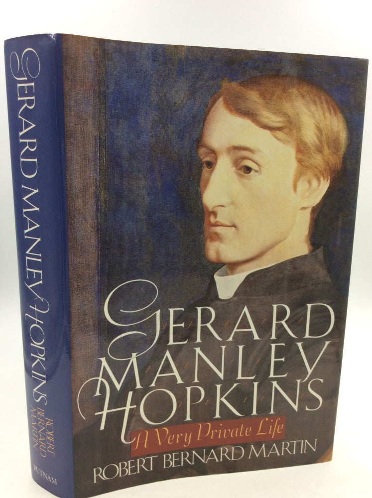 Item #142246 GERARD MANLEY HOPKINS: A Very Private Life. Robert Bernard Martin.