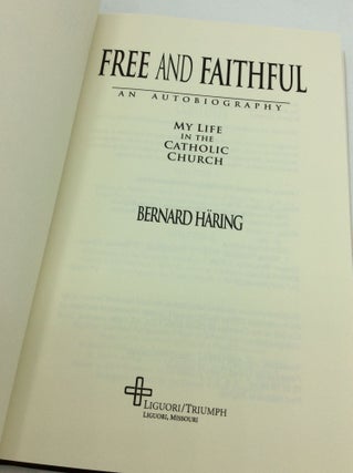 FREE AND FAITHFUL: An Autobiography; My Life in the Catholic Church