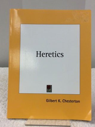Item #142266 HERETICS. Gilbert K. Chesterton