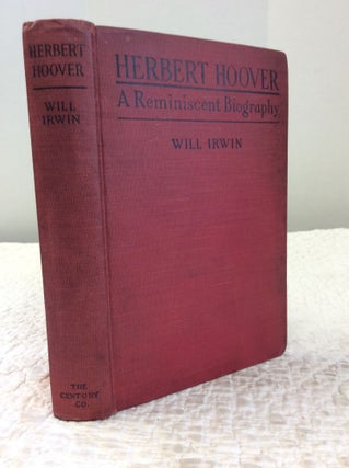 Item #142457 HERBERT HOOVER: A Reminiscent Biography. Will Irwin