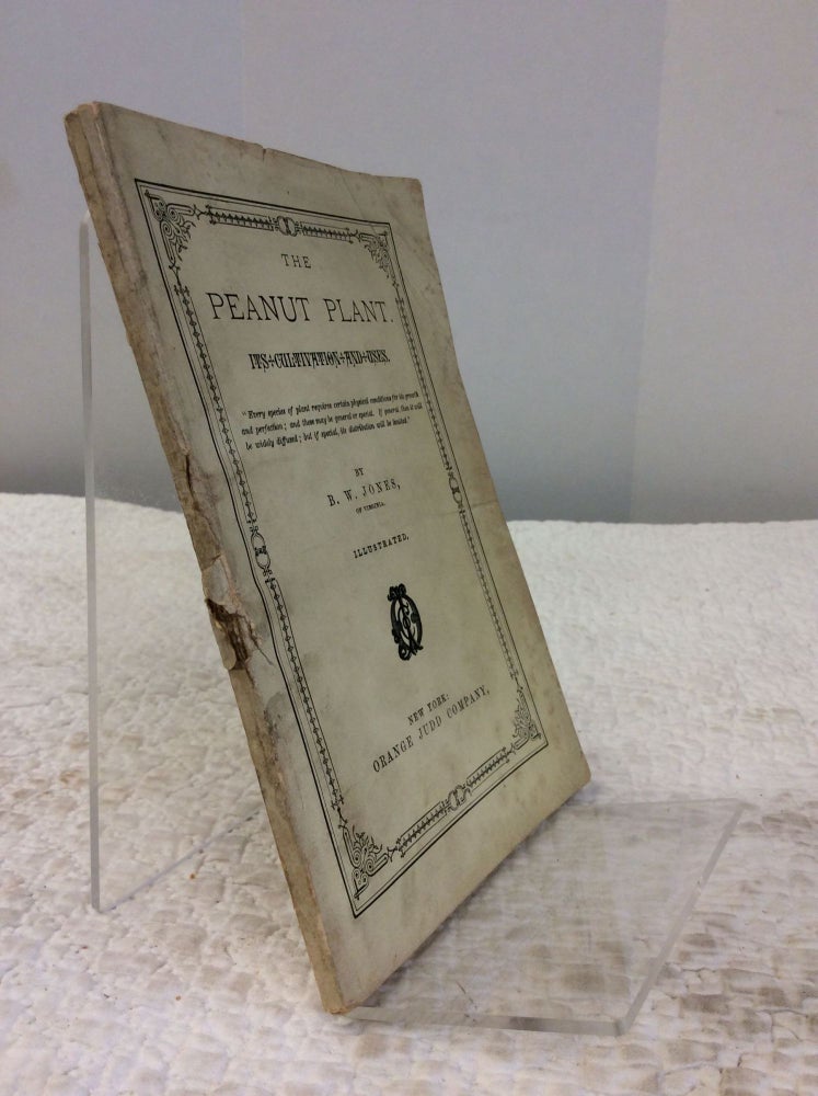 Item #142547 THE PEANUT PLANT: Its Cultivation and Uses. B W. Jones.