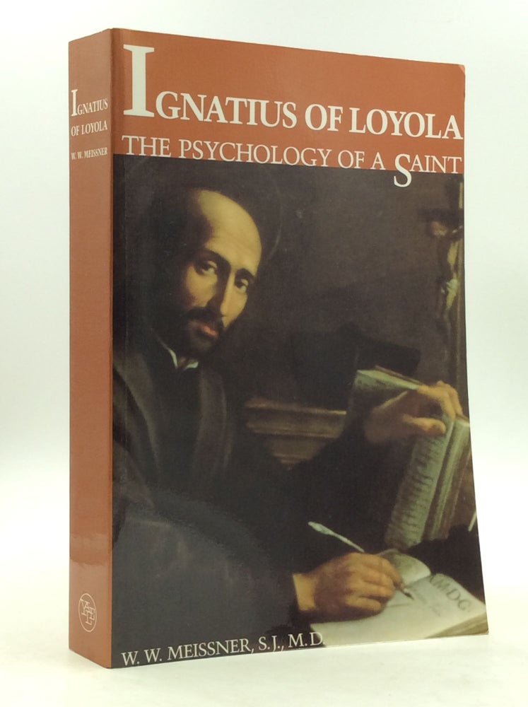 Item #142620 IGNATIUS OF LOYOLA: The Psychology of a Saint. W W. Meissner.
