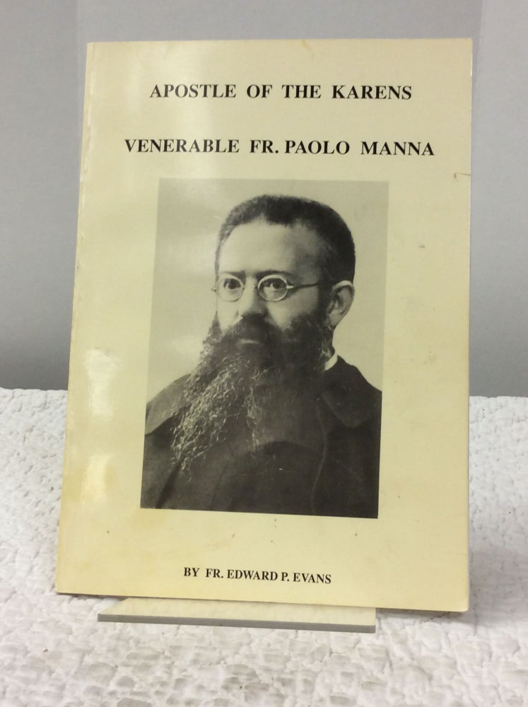 Item #142635 APOSTLE OF THE KARENS: Venerable Fr. Paolo Manna. Edward P. Evans.