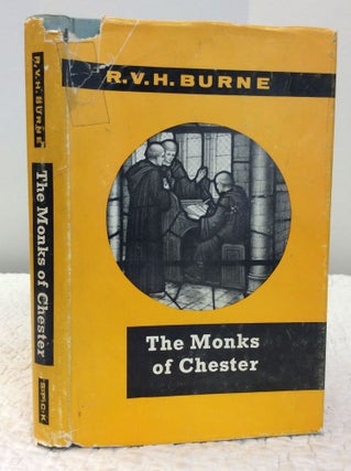 Item #142677 THE MONKS OF CHESTER: The History of St. Werburgh's Abbey. R V. H. Burne