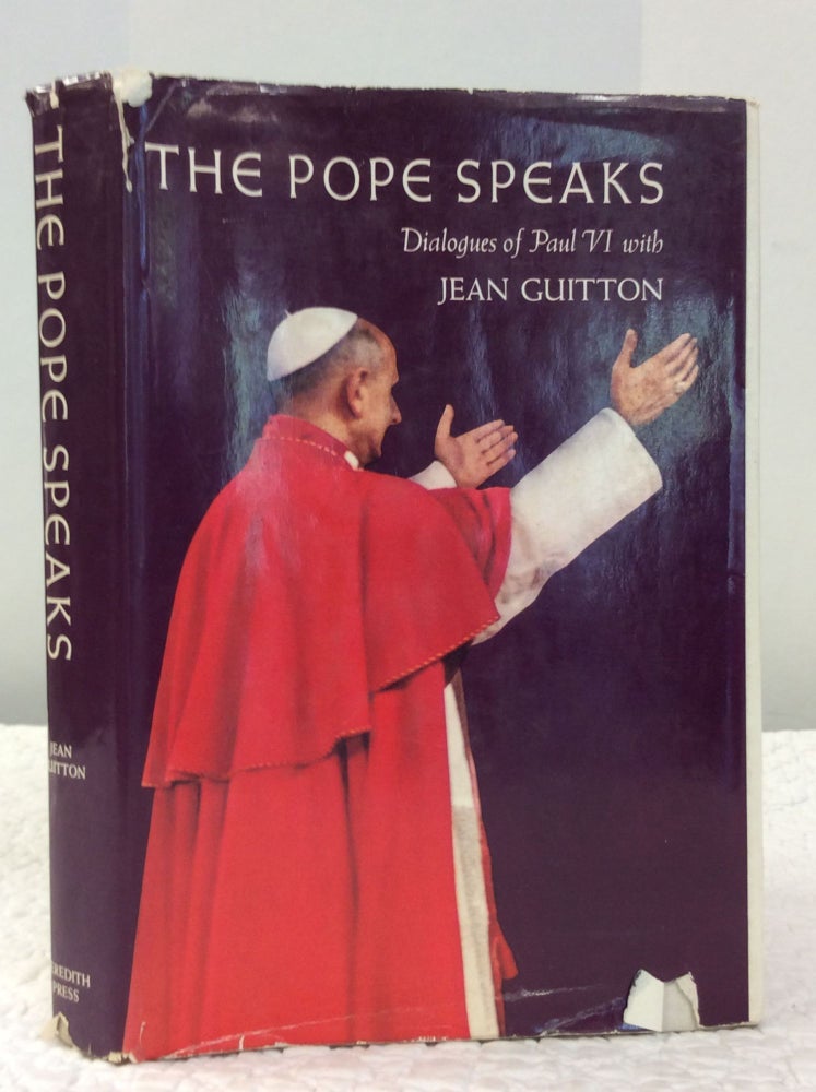 Item #142736 THE POPE SPEAKS: Dialogues of Paul VI with Jean Guitton. Paul VI, Jean Guitton.