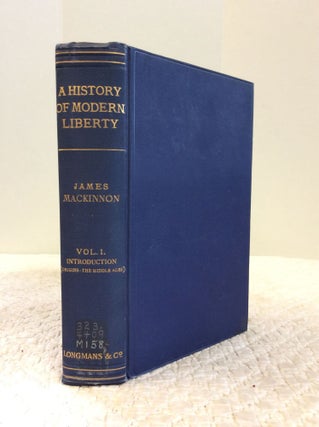 Item #142879 A HISTORY OF MODERN LIBERTY, Vol. I: Introduction (Origins-The Middle Ages). James...