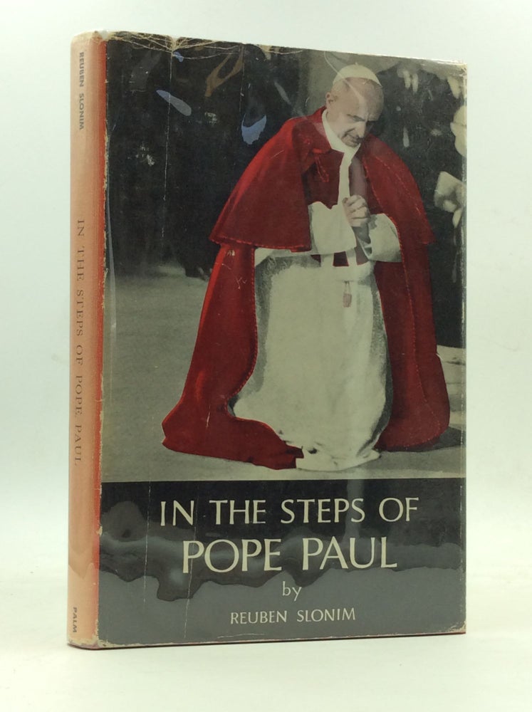Item #142881 IN THE STEPS OF POPE PAUL: A Rabbi's Impression of the Pope in the Holy Land. Reuben Slonim.