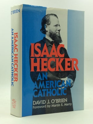 Item #142918 ISAAC HECKER: An American Catholic. David J. O'Brien