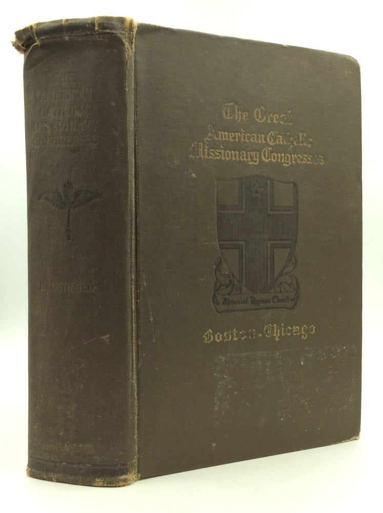 Item #142927 THE TWO GREAT AMERICAN CATHOLIC MISSIONARY CONGRESSES. ed Francis C. Kelley.