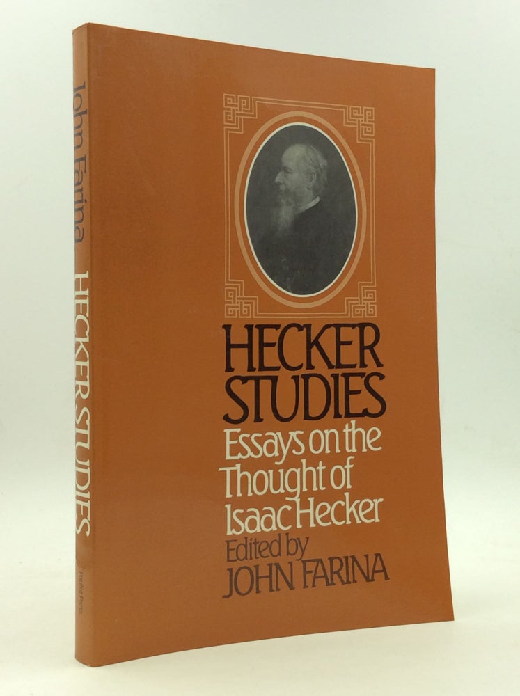 Item #142944 HECKER STUDIES: Essays on the Thought of Isaac Hecker. ed John Farina.
