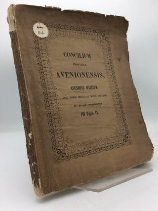 Item #142962 CONCILIUM PROVINCIAE AVENIONENSIS, Avenione Habitum Anno Domini MDCCCXLIX Mense...