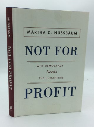 Item #143016 NOT FOR PROFIT: Why Democracy Needs the Humanities. Martha C. Nussbaum