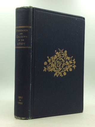 Item #143183 THE STANDARDS AND COLOURS OF THE ARMY From the Restoration 1661 to the Introduction...
