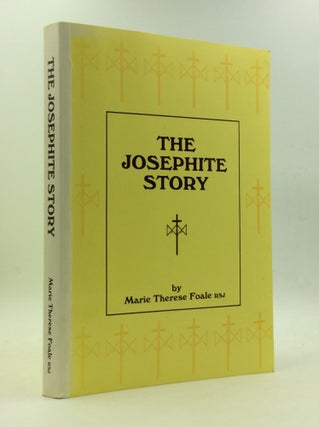 Item #143226 THE JOSEPHITE STORY: The Sisters of St. Joseph; Their Foundation and Early History...