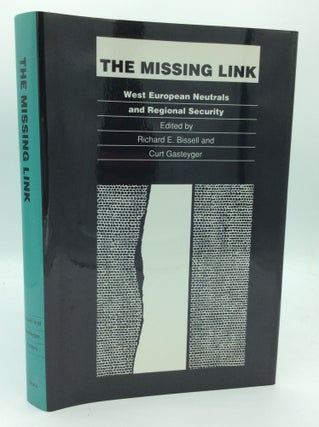 Item #143303 THE MISSING LINK: West European Neutrals and Regional Security. Richard E. Bissell,...