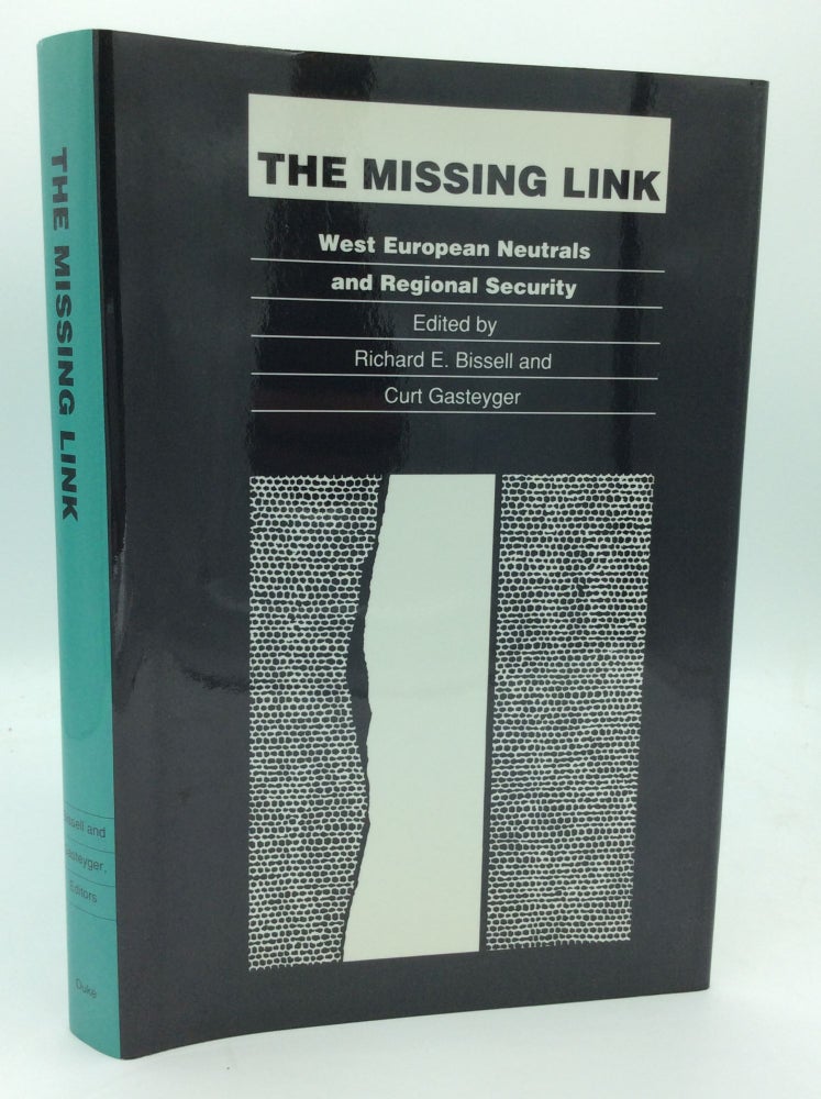 Item #143303 THE MISSING LINK: West European Neutrals and Regional Security. Richard E. Bissell, eds Curt Gasteyger.