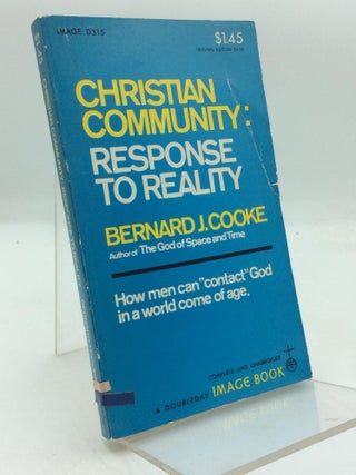 Item #143367 CHRISTIAN COMMUNITY: Response to Reality. Bernard J. Cooke