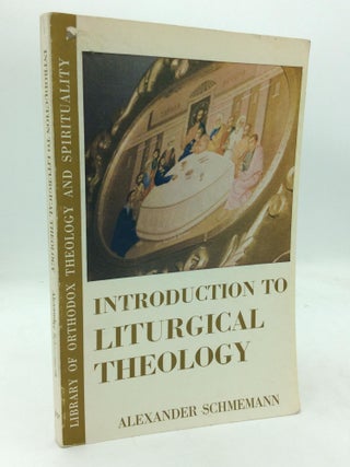 Item #143444 INTRODUCTION TO LITURGICAL THEOLOGY. Alexander Schemann