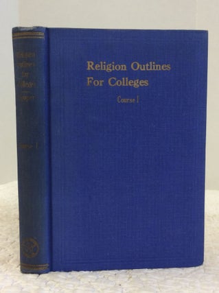 Item #143887 RELIGION OUTLINES FOR COLLEGES COURSE I: The Catholic Ideal of Life. John M. Cooper