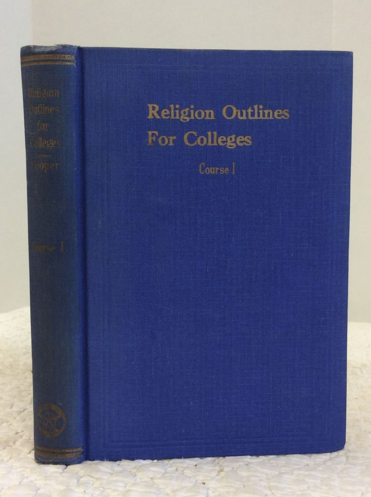 Item #143887 RELIGION OUTLINES FOR COLLEGES COURSE I: The Catholic Ideal of Life. John M. Cooper.