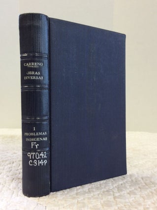 Item #143993 PROBLEMAS INDIGENAS: Coleccion de Obras Diversas Vol. I. Alberto Maria Carreno