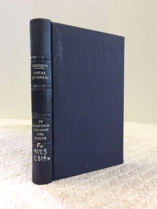 Item #143994 NUESTROS VECINOS DEL NORTE: Coleccion de Obras Diversas Volumen IV. Alberto Maria...