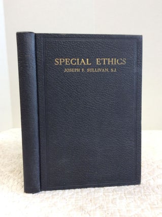 Item #144144 SPECIAL ETHICS Embracing Individual Ethics, Industrial Ethics, Ethics of the Family,...