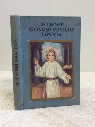 Item #144145 FIRST COMMUNION DAYS. A Sister of Notre Dame