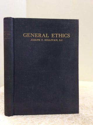Item #144262 GENERAL ETHICS: A Digest of Lectures. Rev. Joseph F. Sullivan