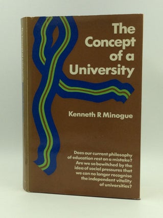 Item #144591 THE CONCEPT OF A UNIVERSITY. Kenneth R. Minogue