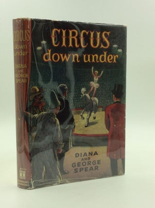 Item #144652 CIRCUS DOWN UNDER. Diana, George Spear