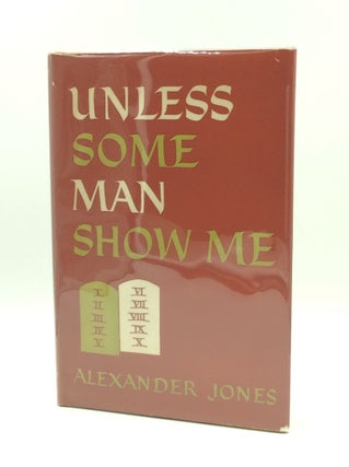 Item #144790 UNLESS SOME MAN SHOW ME. Alexander Jones