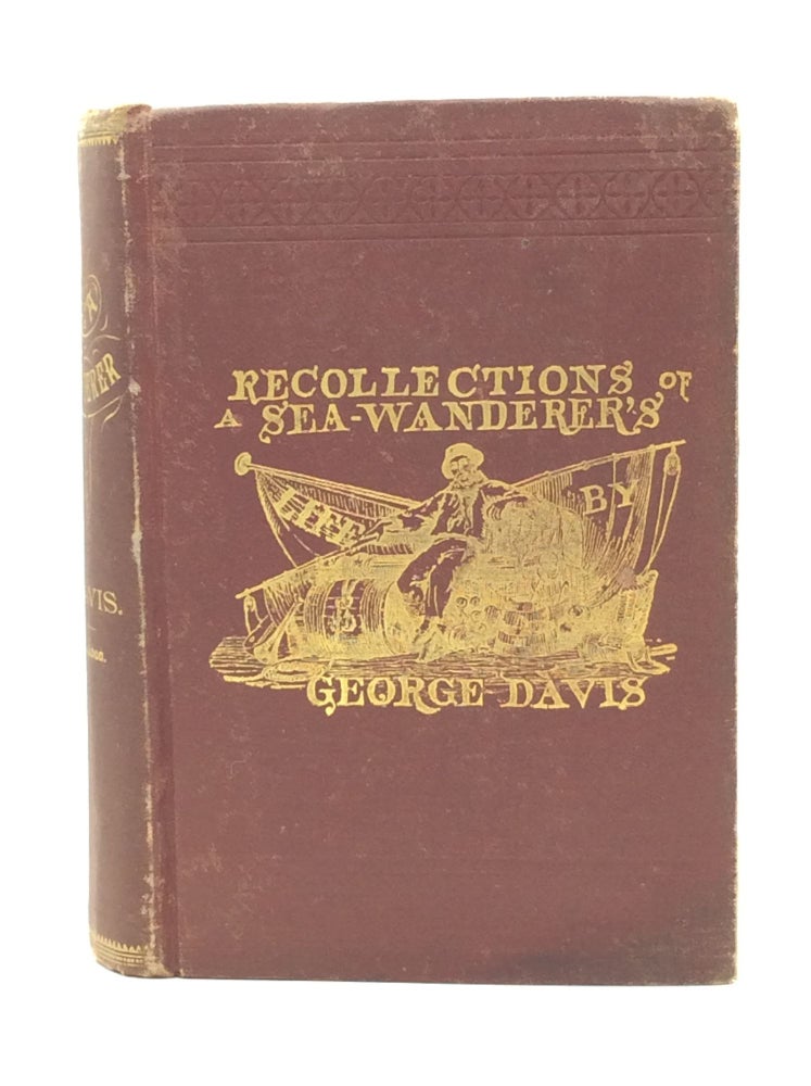 Item #145040 RECOLLECTIONS OF A SEA-WANDERER'S LIFE. George Davis.