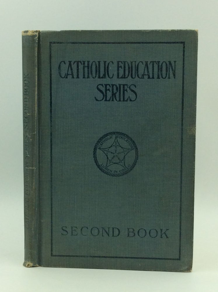 Item #145047 CATHOLIC EDUCATION SERIES: Second Book. The Catholic Education Press.