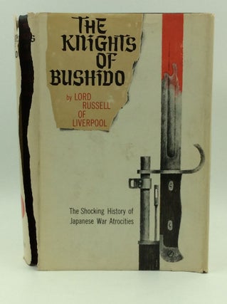 Item #145090 THE KNIGHTS OF BUSHIDO: The Shocking History of Japanese War Atrocities. Lord...