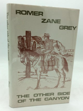 Item #14516 THE OTHER SIDE OF THE CANYON. Romer Zane Grey