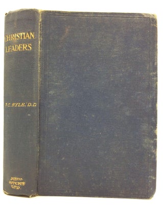 Item #145313 THE CHRISTIAN LEADERS OF ENGLAND IN THE EIGHTEENTH CENTURY. John Charles Ryle