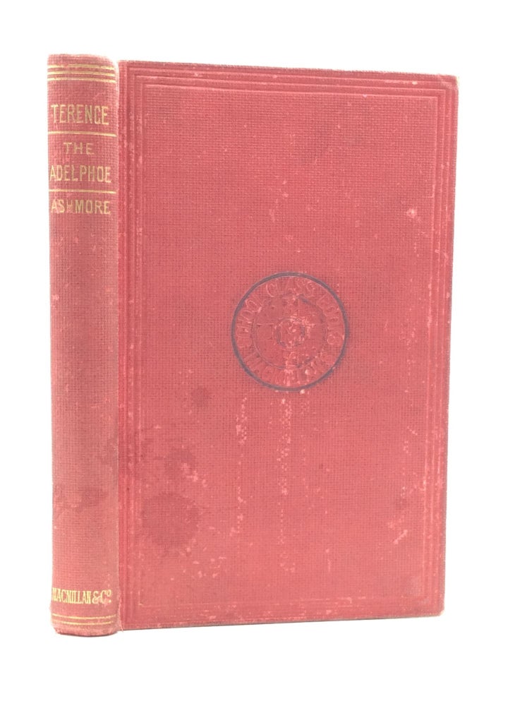 Item #145357 THE ADELPHOE OF TERENCE with Introduction, Notes, and Critical Appendix. Sidney G. Ashmore.