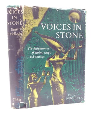 Item #145409 VOICES IN STONE: The Decipherment of Ancient Scripts and Writings. Ernst Doblhofer