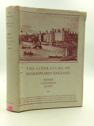 Item #145460 THE LITERATURE OF SHAKESPEARE'S ENGLAND. Esther Cloudman Dunn