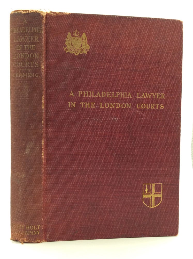 Item #145476 A PHILADELPHIA LAWYER IN THE LONDON COURTS. Thomas Leaming.
