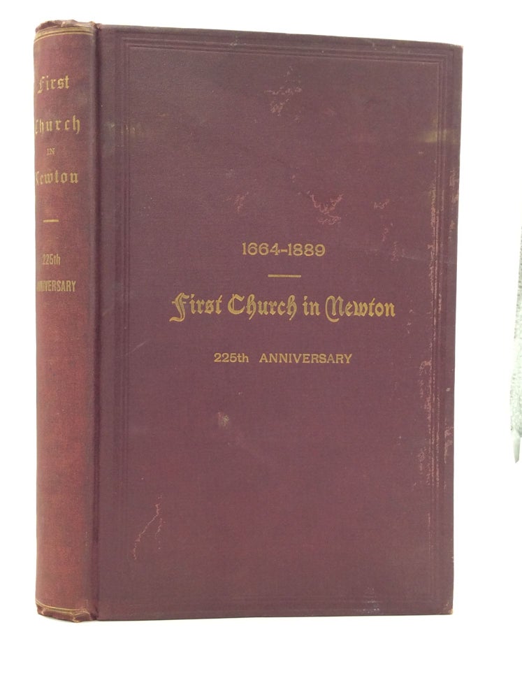 Item #145572 THE COMMEMORATIVE SERVICES OF THE FIRST CHURCH IN NEWTON, MASSACHUSETTS, on the Occasion of the Two Hundred and Twenty-Fifth Anniversary of Its Foundation, Sunday and Monday, Oct. 6 and 7, 1889. Amherst Historical Society.