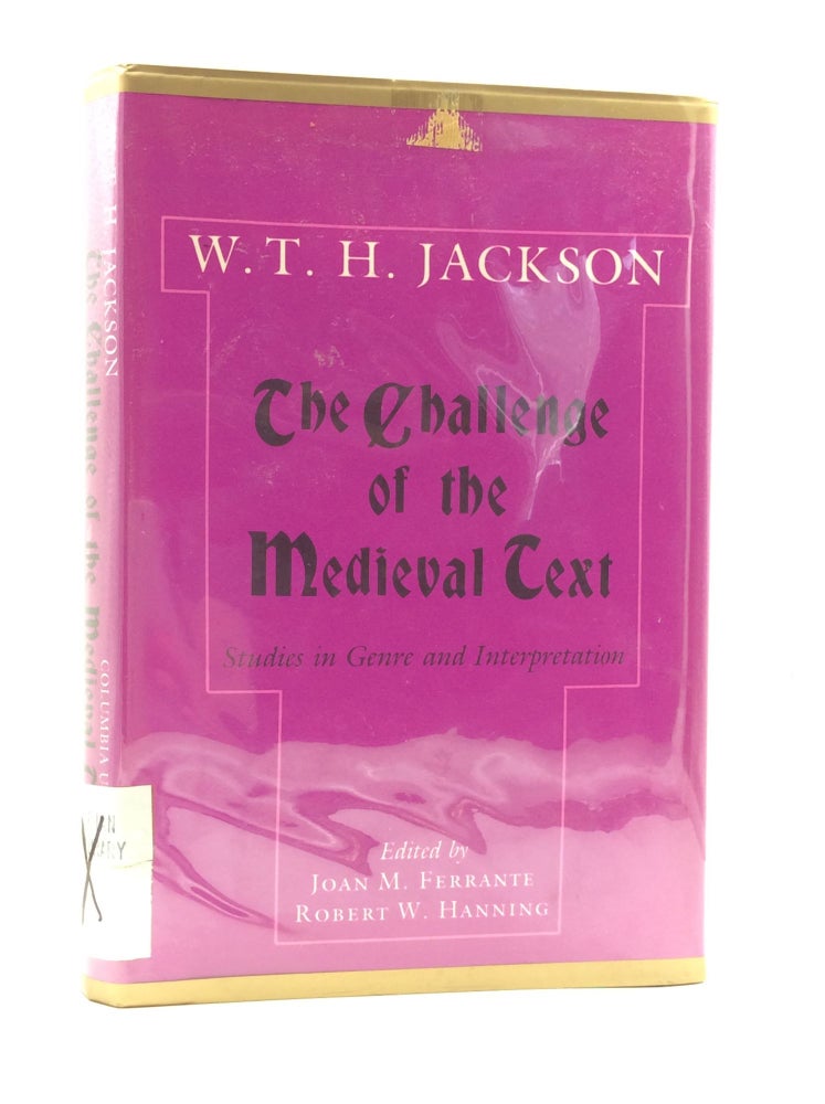 Item #145608 THE CHALLENGE OF THE MEDIEVAL TEXT: Studies in Genre and Interpretation. W T. H. Jackson.