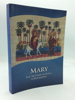 Item #145718 MARY THE MOTHER OF JESUS - A BIOGRAPHY. Rosalba Ruiz