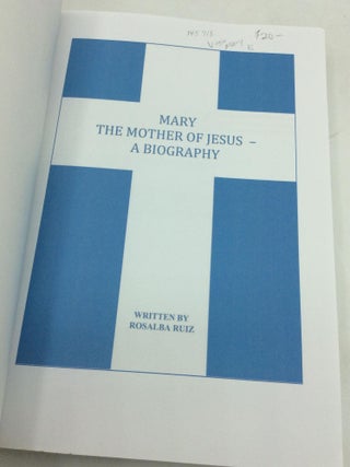 MARY THE MOTHER OF JESUS - A BIOGRAPHY